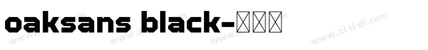 oaksans black字体转换 oaksans black字体转换